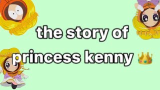 the story of princess kenny 👑✨ enjoy this beautiful moment #kenny #southpark #materialgirl the story of princess kenny 👑✨ enjoy this beautiful moment #kenny #southpark #materialgirl