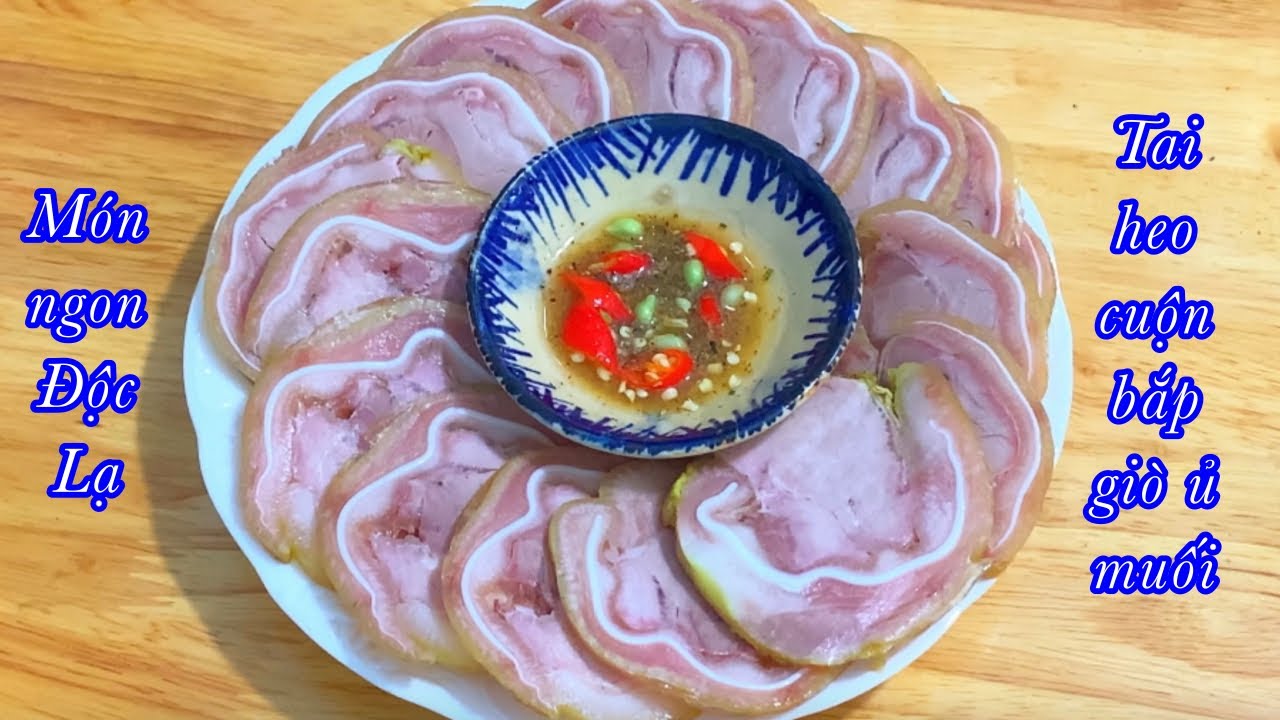 CÁCH LÀM TAI HEO CUỘN GIÒ Ủ MUỐI THƠM NGON NGÀY TẾT monandanda