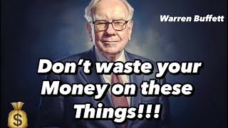 7 things POOR people waste their MONEY on! By Warren Buffett