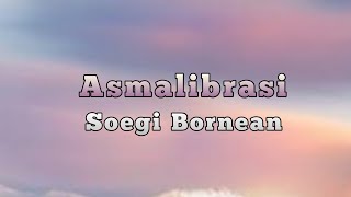 Asmalibrasi - Soegi Bornean | Lirik Lagu | Color |