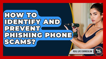 How To Identify And Prevent Phishing Phone Scams? - Real Life Curriculum