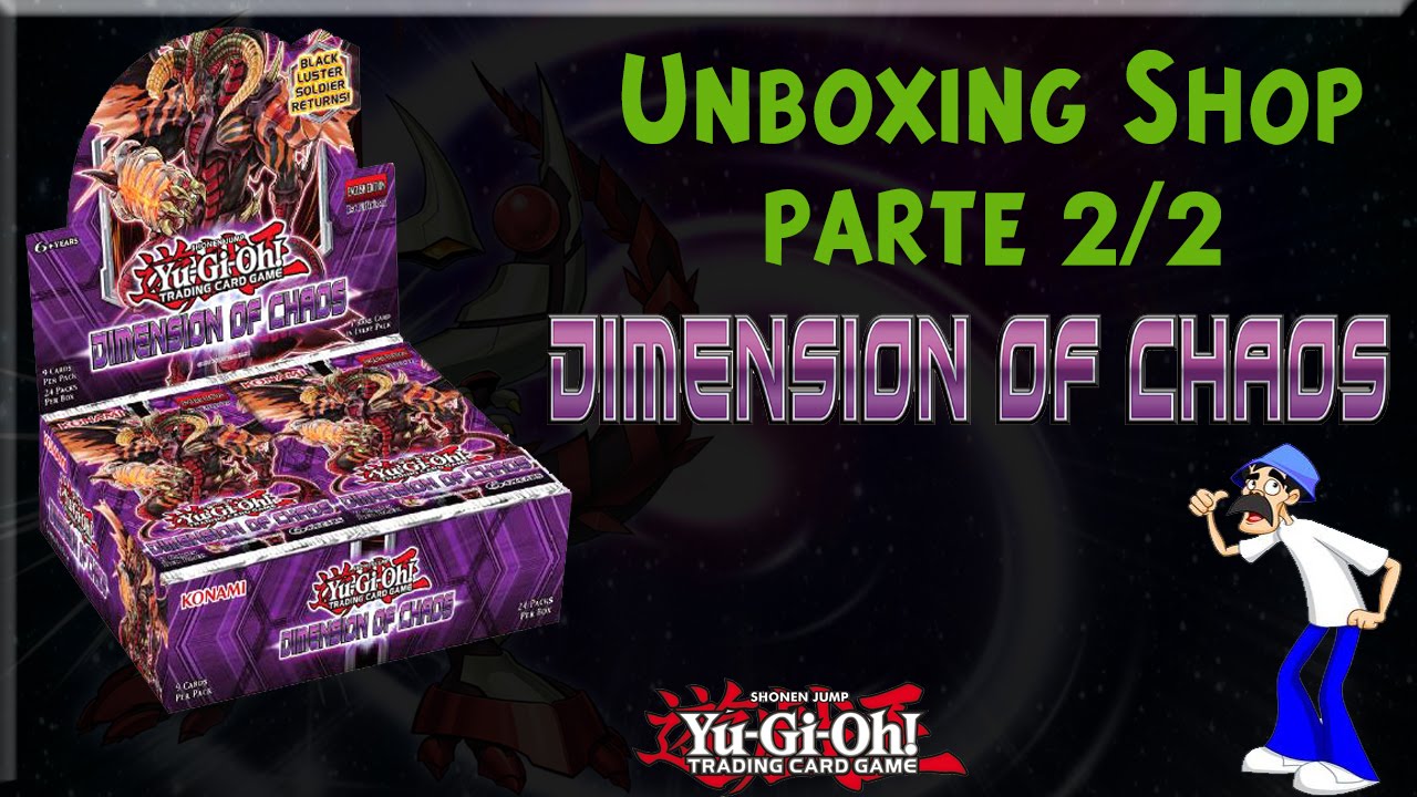 Unboxing Shop - Box Dimensão do Caos - Yugioh - Parte 2/2