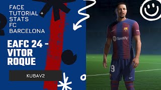 EA FC 24 - VITOR ROQUE Face Tutorial + Stats (FC Barcelona)