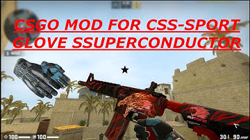 CSGO MOD FOR CSS(All Version)-SPORT GLOVES SUPERCONDUCTOR