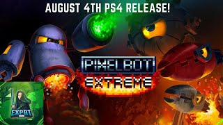 PixelBot Extreme Now on Playstation!