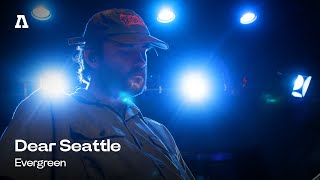 Dear Seattle - Evergreen | Audiotree Live