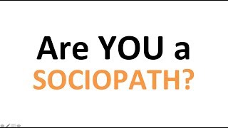 Amazing Sociopath\/Psychopath Test: Are YOU a sociopath??