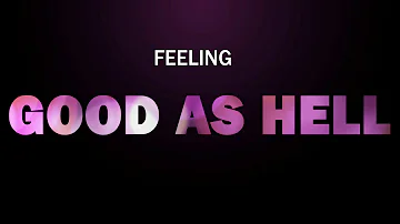 Good as Hell Lyric Video 15 seconds