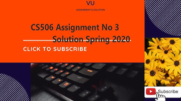 CS506 Assignment 3 Solution 2020| cs506 assignment no 3 solution spring 2020.