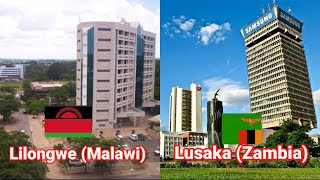 Lilongwe (Malawi) VS Lusaka (Zambia) which city is beautiful...