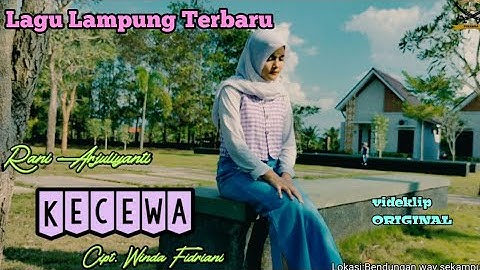 Lagu Lampung Terbaru KECEWA cipt.Winda fidriani voc Rani Arjuliyanti