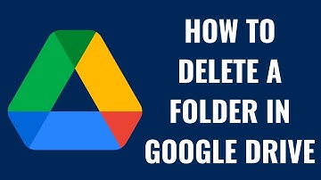 How to Delete a Folder in Google Drive