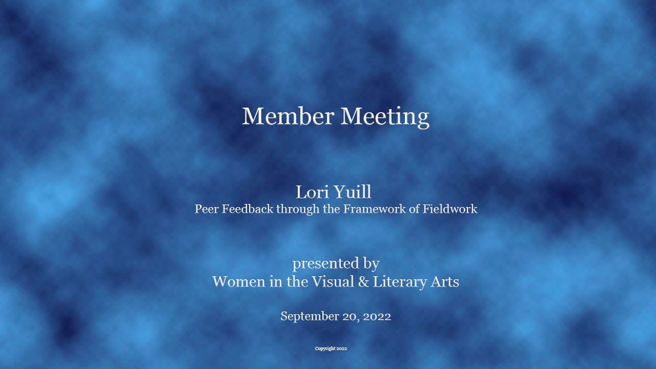 WiVLA September 2022 Member Meeting: Lori Yuill: Peer Feedback through the Framework of Fieldwork