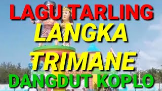 LAGU TARLING LANGKA TRIMANE DANGDUT KOPLO