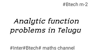 Celebrity Analytic Function problem | In Telugu | Btech m-2 | By #Inter#Btech# Maths channel Wealth
