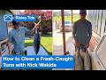 How to Clean a Fresh-Caught Tuna with Nick Wakida | Rising Tide