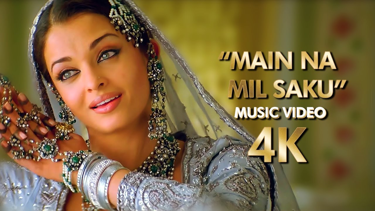 "Main Na Mil Saku" | 4K Music Video | 2006 Umrao Jaan Movie | B4K