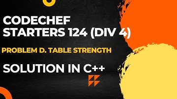 Codechef Starters 124 (DIV 4) Problem D. Table Strength Full Solution In C++