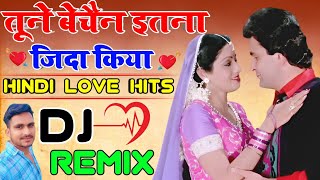 Tune Bechain Itna Jyada Kiya - Dj Remix | Hindi Love Song Remix | Phir Se Milne Ka Humne Irada Kiya