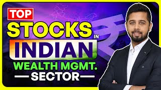 Indian Wealth Management Sector  Fast growing industry | Top stocks in wealth management theme