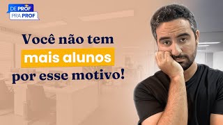 🔴 Você não tem mais alunos por esse motivo | Professores Particulares