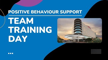 Our Team Training Day | Positive behaviour support