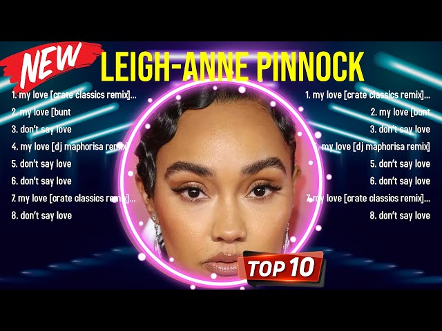 Greatest Hits Leigh-Anne Pinnock full album 2024 ~ Top Artists To Listen 2024 class=