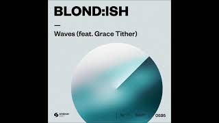 BLOND:ISH - Waves (Feat. Grace Tither) (Extended Mix) [SPINNIN' DEEP]