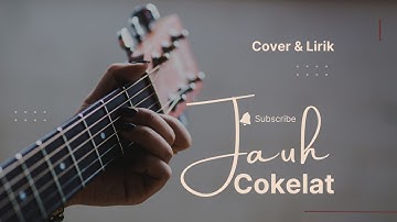 Cokelat - Jauh  (video klip & Lirik)