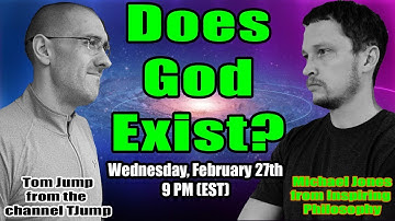 DEBATE: Does God Exist?  || Michael Jones VS Tom Jump