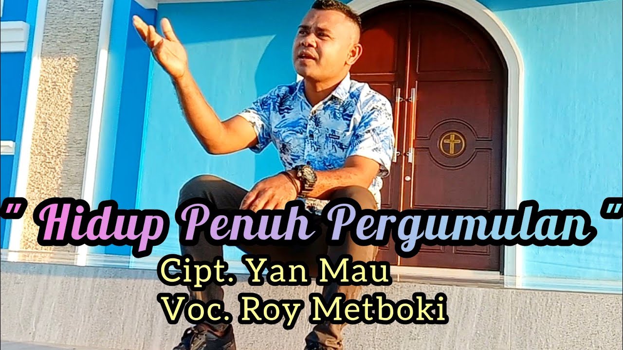 HIDUP PENUH PERGUMULAN || Roy Metboki || Cipt.Yan Mau || Lagu Rohani Terbaru