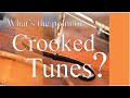 Crooked Tunes. What are they, and why do they survive?