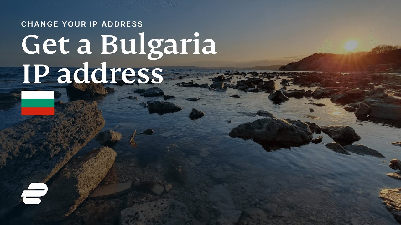 How to Get a Bulgaria IP Address in 2024  + vpn-server-bulgaria-vpn-bulgaria-ip-address
