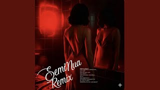 Semi Nua remix