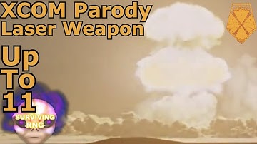 Up To 11 | XCOM Parody - Laser Weapon Cinematic