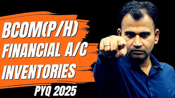 financial account BCom inventories  important  pyq 2025-2023II semester 1 bcom hons and prog