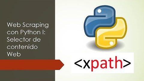 Web Scraping con Python I: Selectores de contenido Web