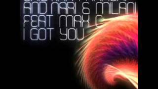 Cristian Marchi And Nari & Milani ft Max C - I Got You (Cristian Marchi & Paolo Sandrini Radio Edit)