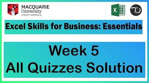 Week 5 | All Quizzes & Assignments Solved | Excel Skills for Business Essentials | Get 100% Grades