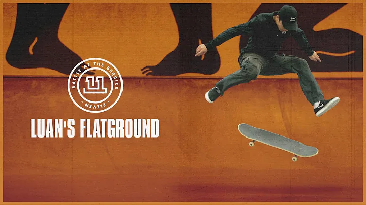 BATB 11 | Luan Oliveira's Flatground Game