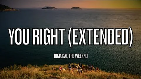 Doja Cat, The Weeknd - You Right (Extended) - Lyrics