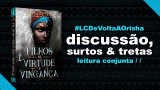 🔴 LIVE | Discutindo sobre o livro Filhos de Virtude e Vingança | #LCDeVoltaAOrisha