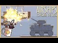 A Totally 100% Sensible Tank | Airships: Conquer the Skies - Let's Play / Gameplay