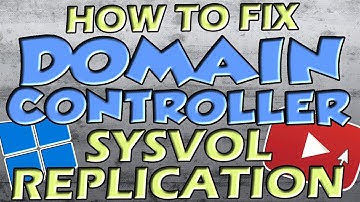 Fix SYSVOL and Domain Controller Replication | Active Directory DFSR Issues Resolved