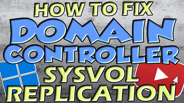 Fix SYSVOL and Domain Controller Replication | Active Directory DFSR Issues Resolved