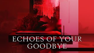 Echoes Of Your Goodbye - Anne Mariel - New Songs 2025 Relaxing Music