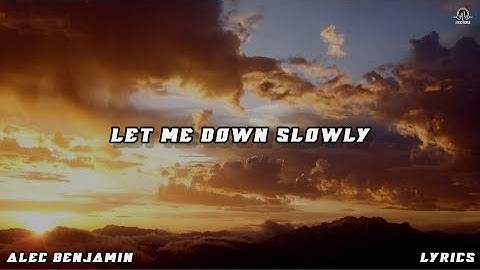 ALEC BENJAMIN - LET ME DOWN SLOWLY (LYRICAL VIDEO)