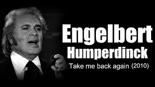 Engelbert Humperdinck - Take me back again (2010)