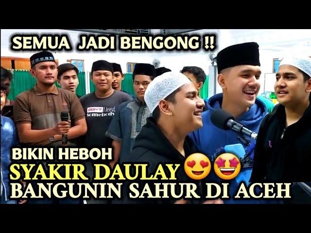 HEBOH ! Syakir Daulay Ikut Bangunin Sahur Aceh Suara Sama-Sama Merdu 😍 class=