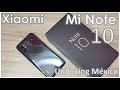 Xiaomi Mi Note 10 Unboxing México/ Pantalla curva